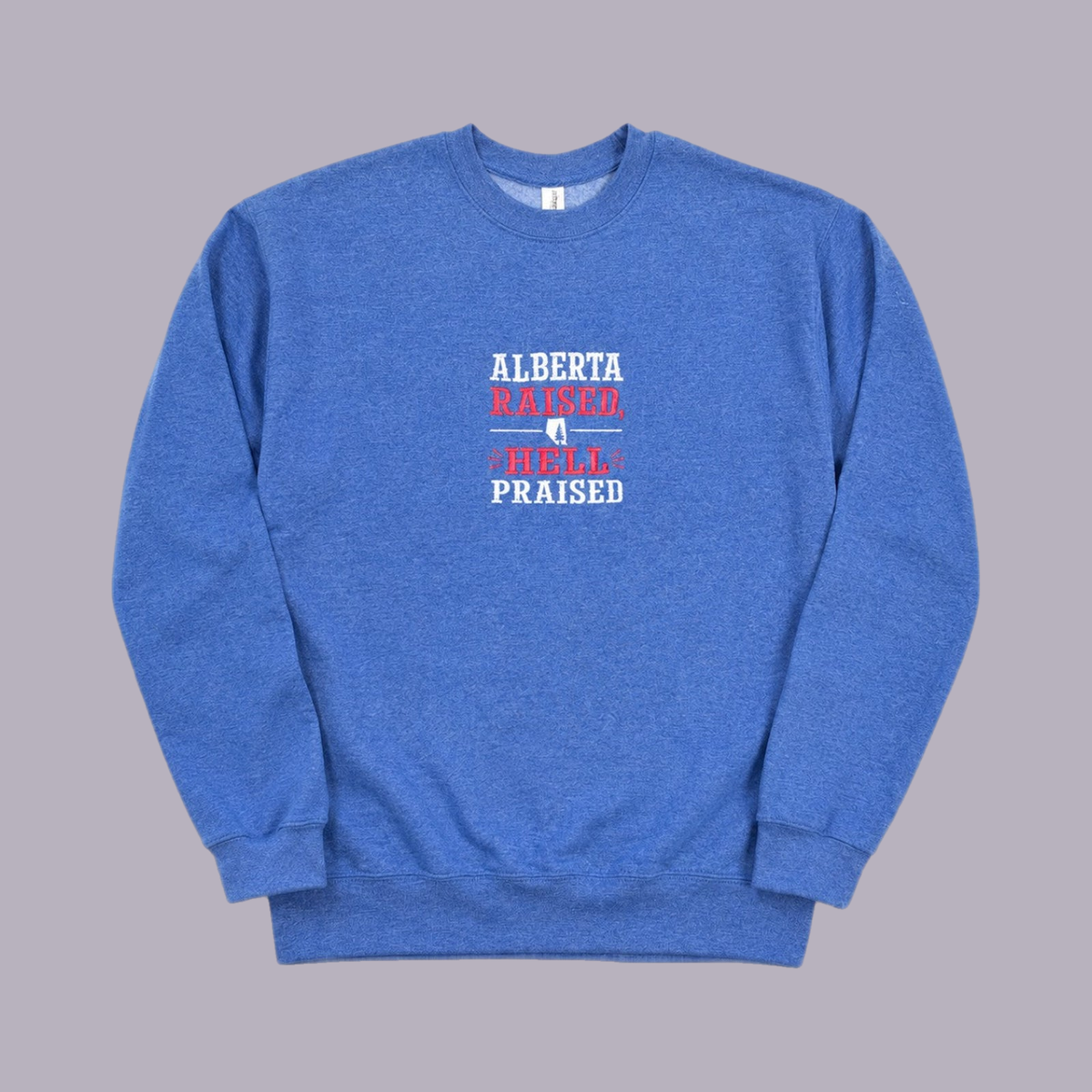 Alberta Raised, Hell Praised Embroidered Crewneck — Blue — product view on grey-purple background
